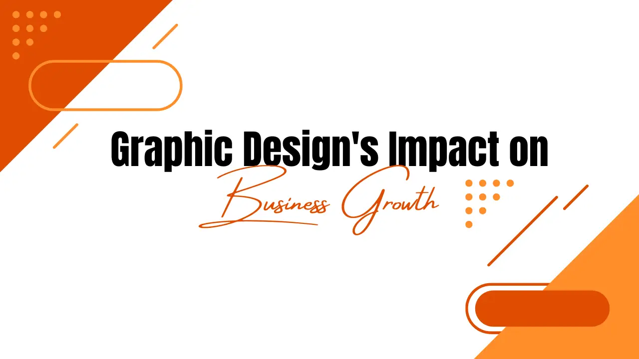 Graphic Design’s Impact on Business Growth