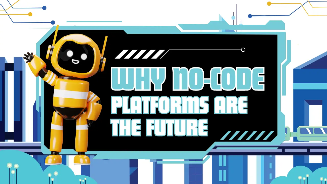 Why No-Code Platforms Are the Future